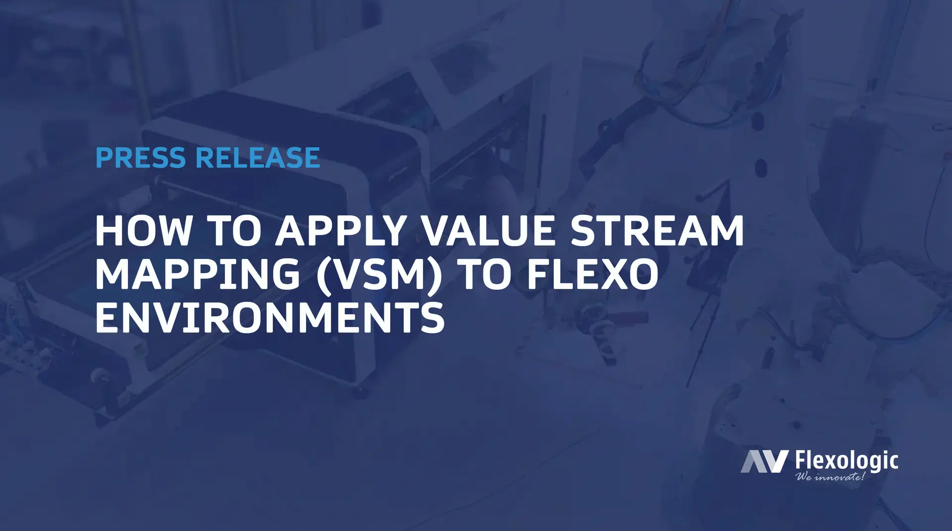 How to Apply Value Stream Mapping (VSM) to Flexo Environments